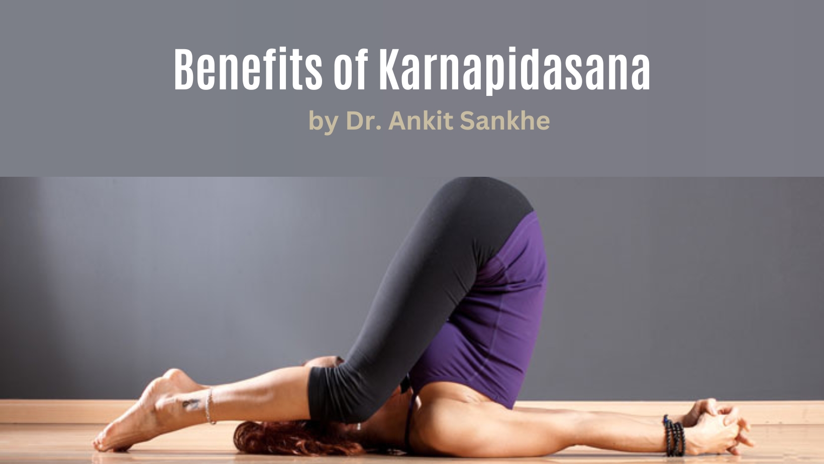 Knees to Ears Pose (Karnapidasana) - Yoga by D