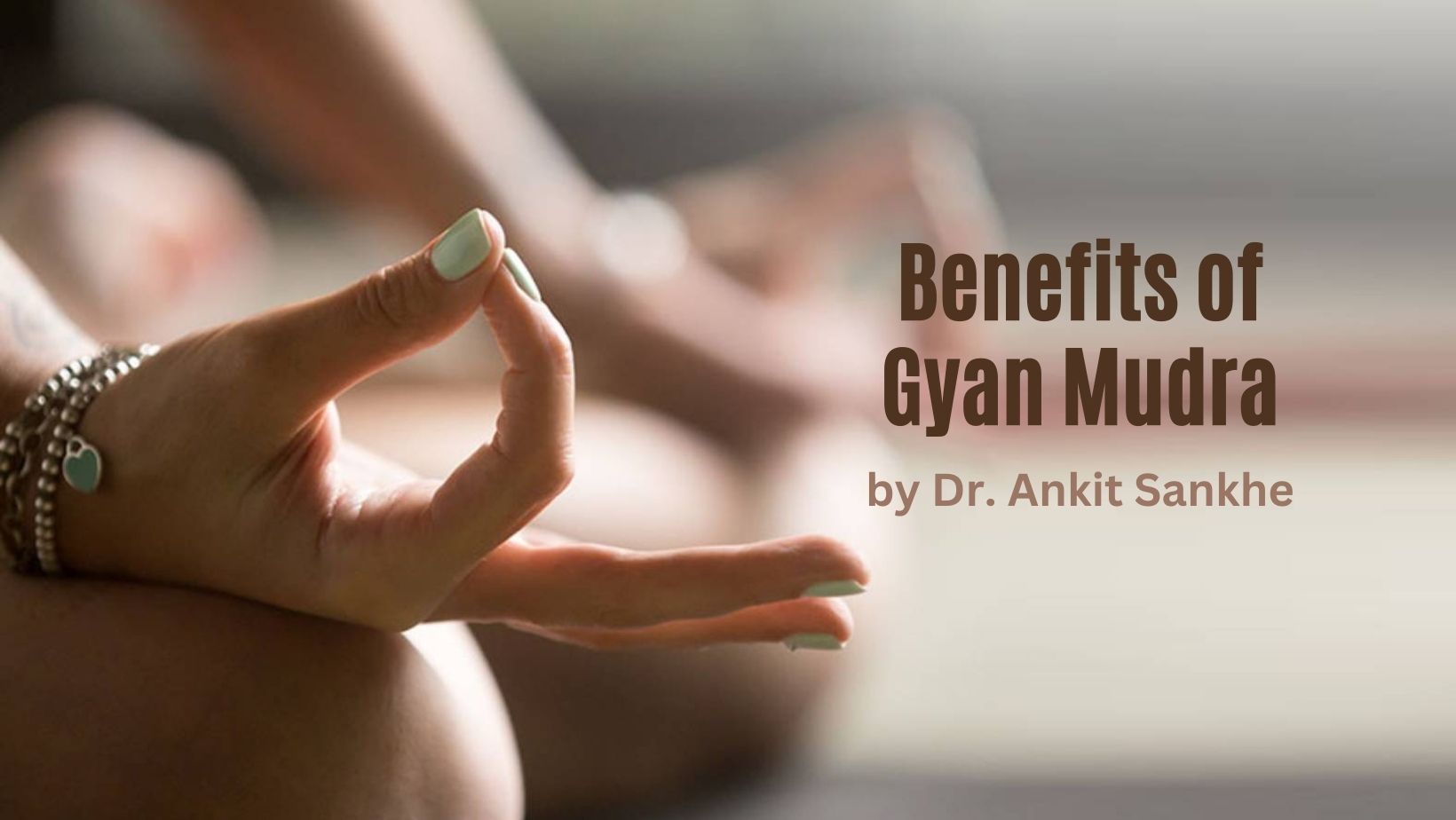 Benefits of Gyan Mudra and How to Do it By Dr. Ankit Sankhe - First Plus  Home Healthcare