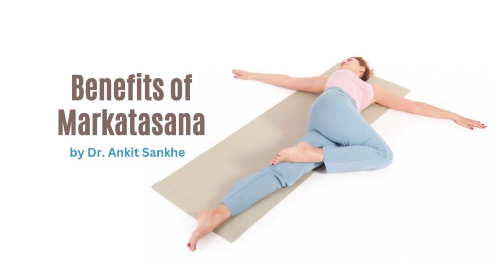 Benefits of Markatasana and How to Do it By Dr. Ankit Sankhe