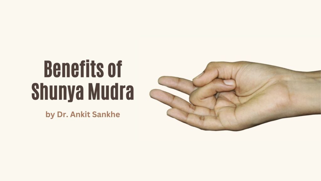 Benefits of Shunya Mudra and How to Do it By Dr. Ankit Sankhe